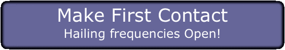 Make First Contact Hailing frequencies Open!